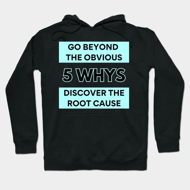 Lean Six Sigma - 5 Whys. Hoodie by Viz4Business